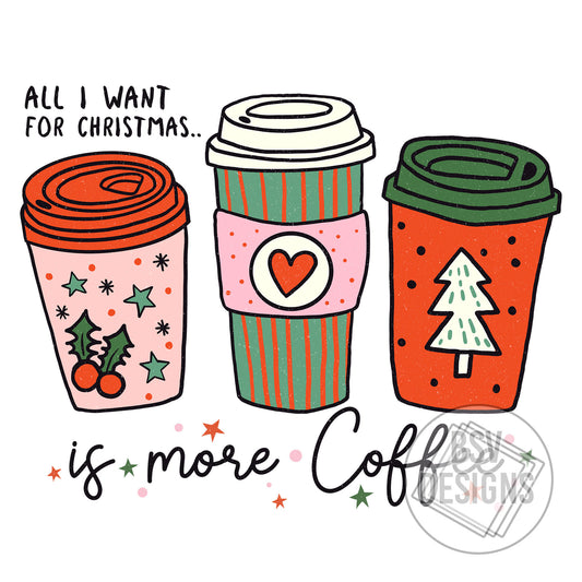 All I Want For Christmas Is More Coffee Live Sale