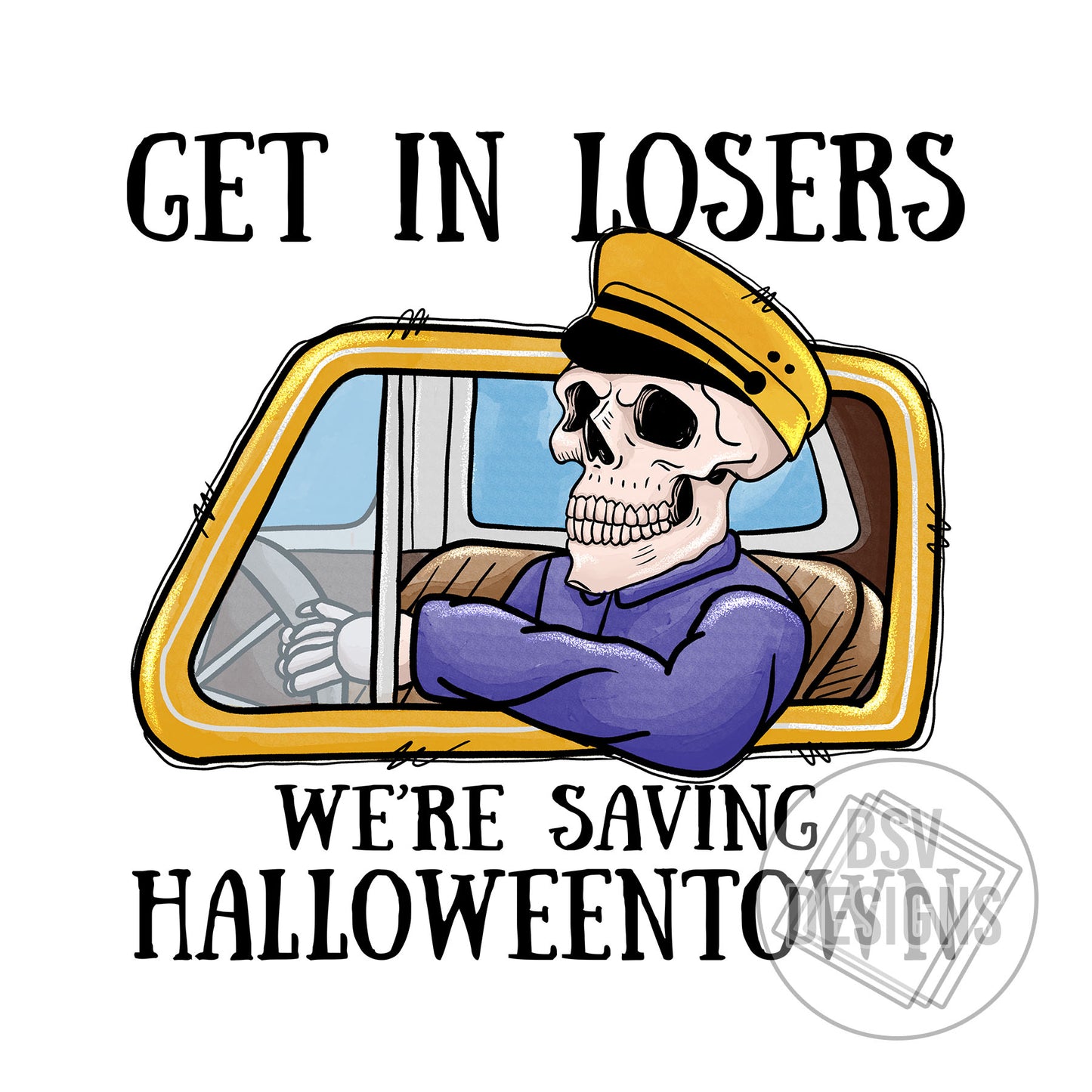 Get In Losers We’re Saving Halloweentown (Sublimation Transfer)