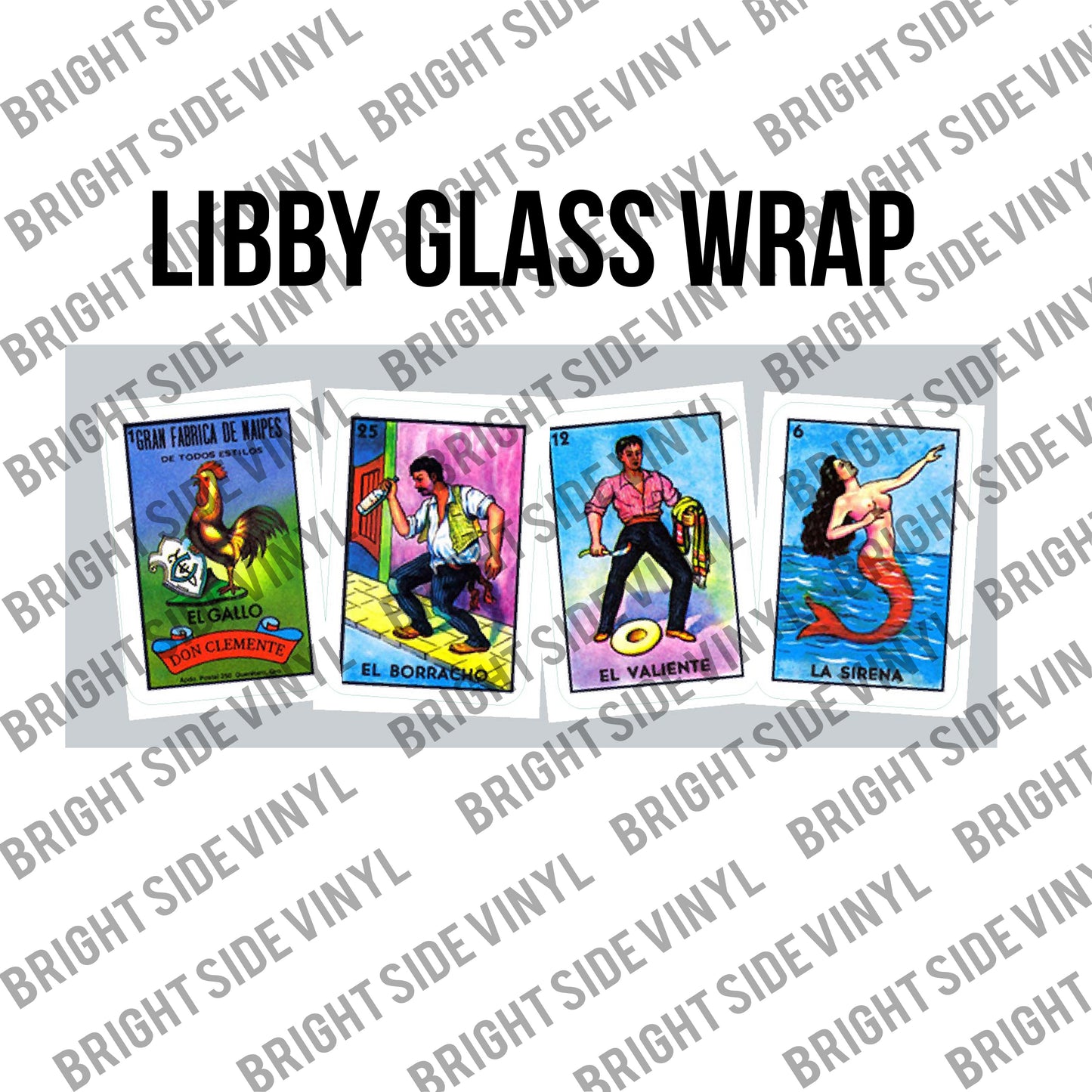 Loteria  (Libby Glass Wrap)