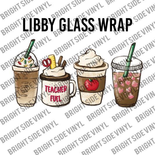 Teacher Fuel (Libby Glass Wrap)