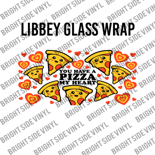 Pizza My Heart (Libbey Glass Wrap)