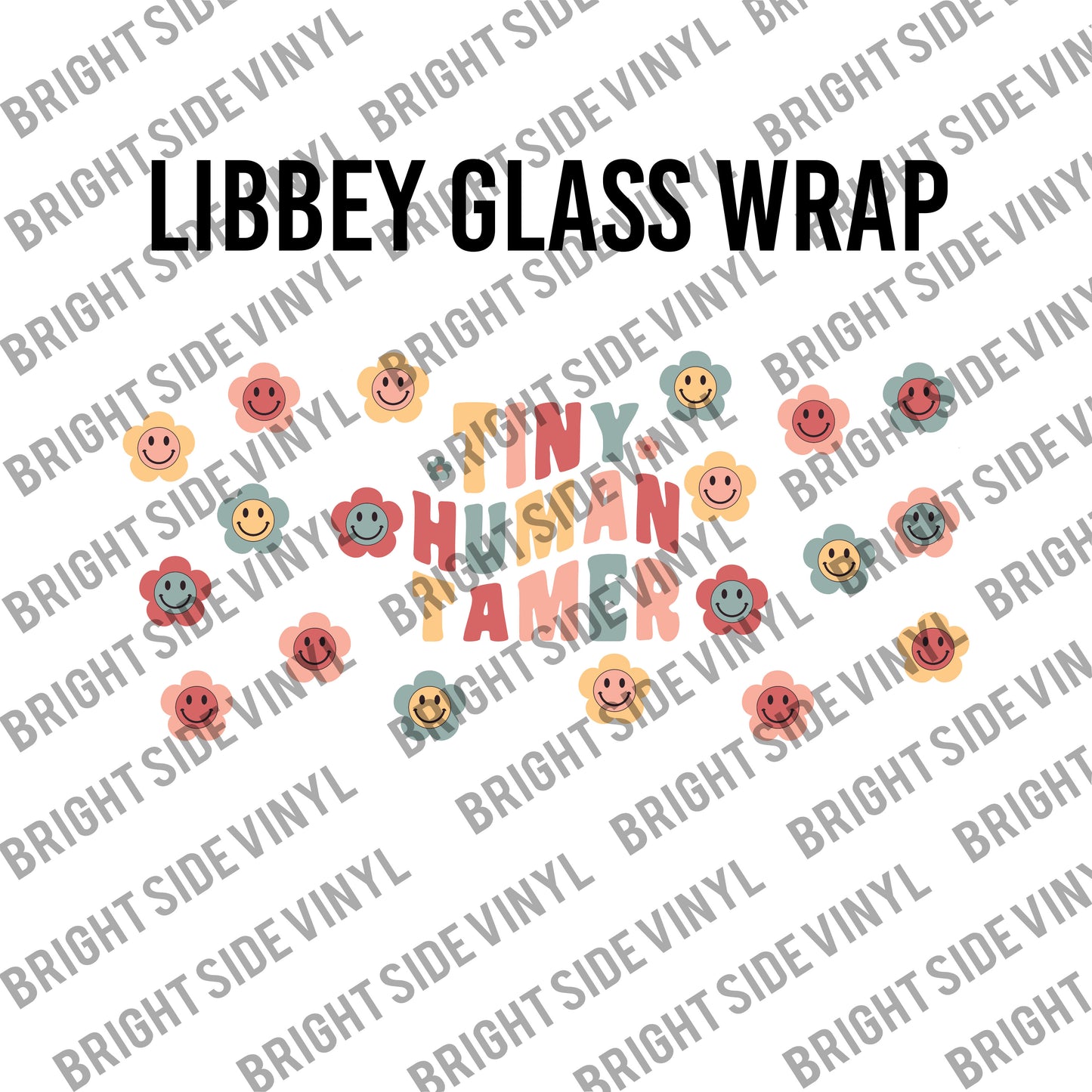 Tiny Human Tamer (Libbey Glass Wrap)