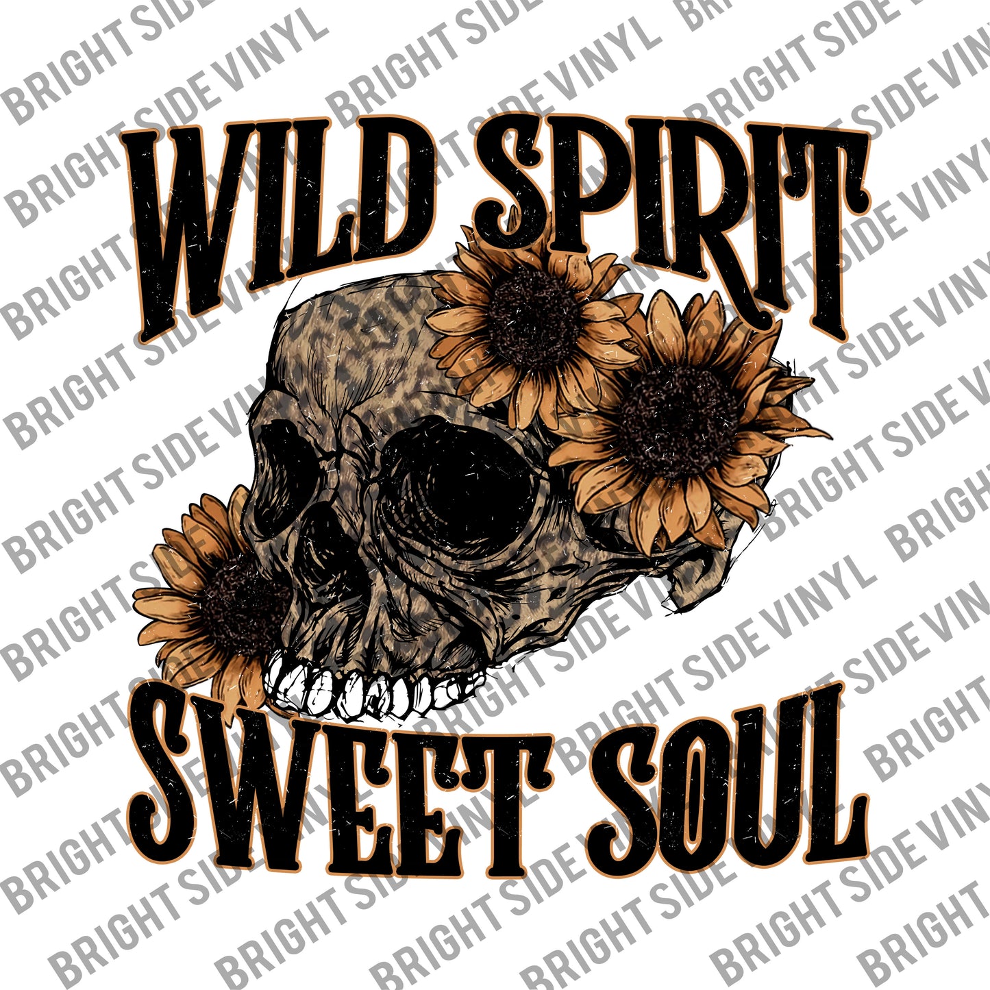 Wild Spirit Sweet Soul (Sublimation Transfers)
